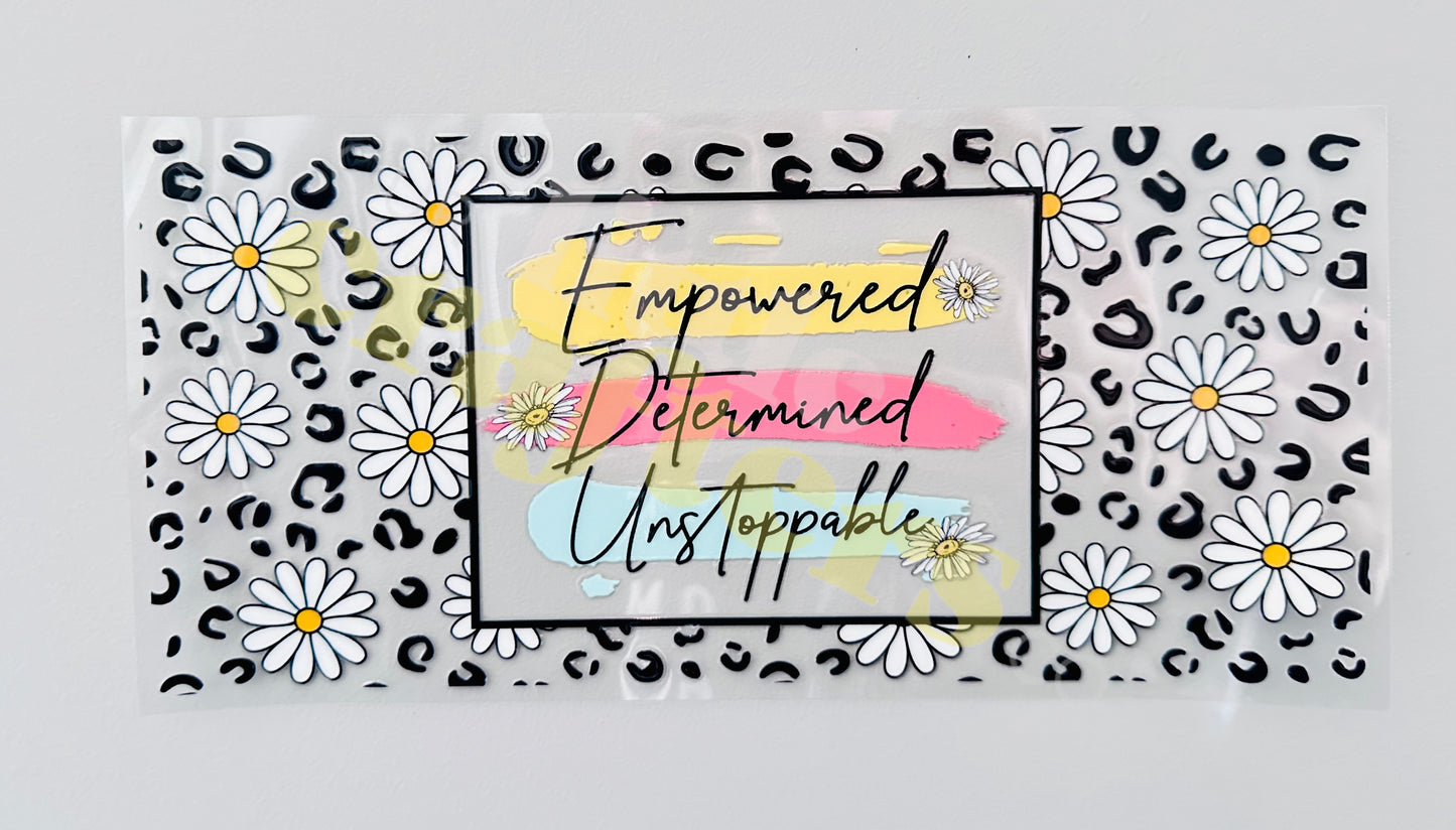 16oz UV DTF WRAP - “Empowered, Determined, Unstoppable”