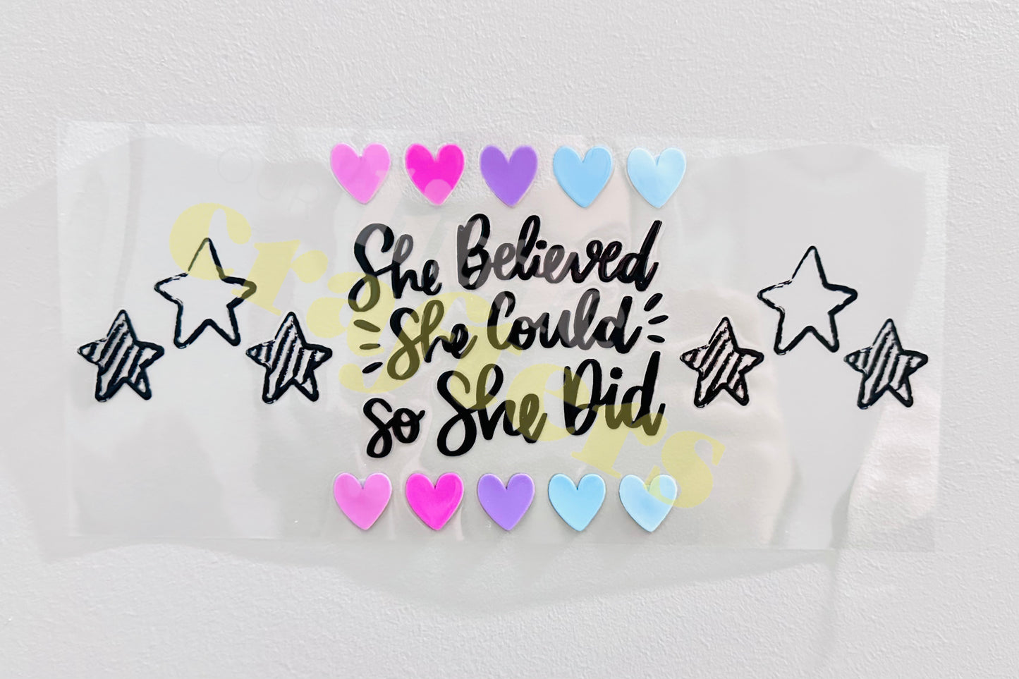 16oz UV DTF WRAP - 'SHE BELIEVED SHE COULD' QUOTE