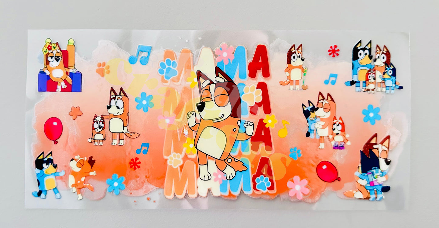 16oz UV DTF WRAP - MAMA #1 BLUEY