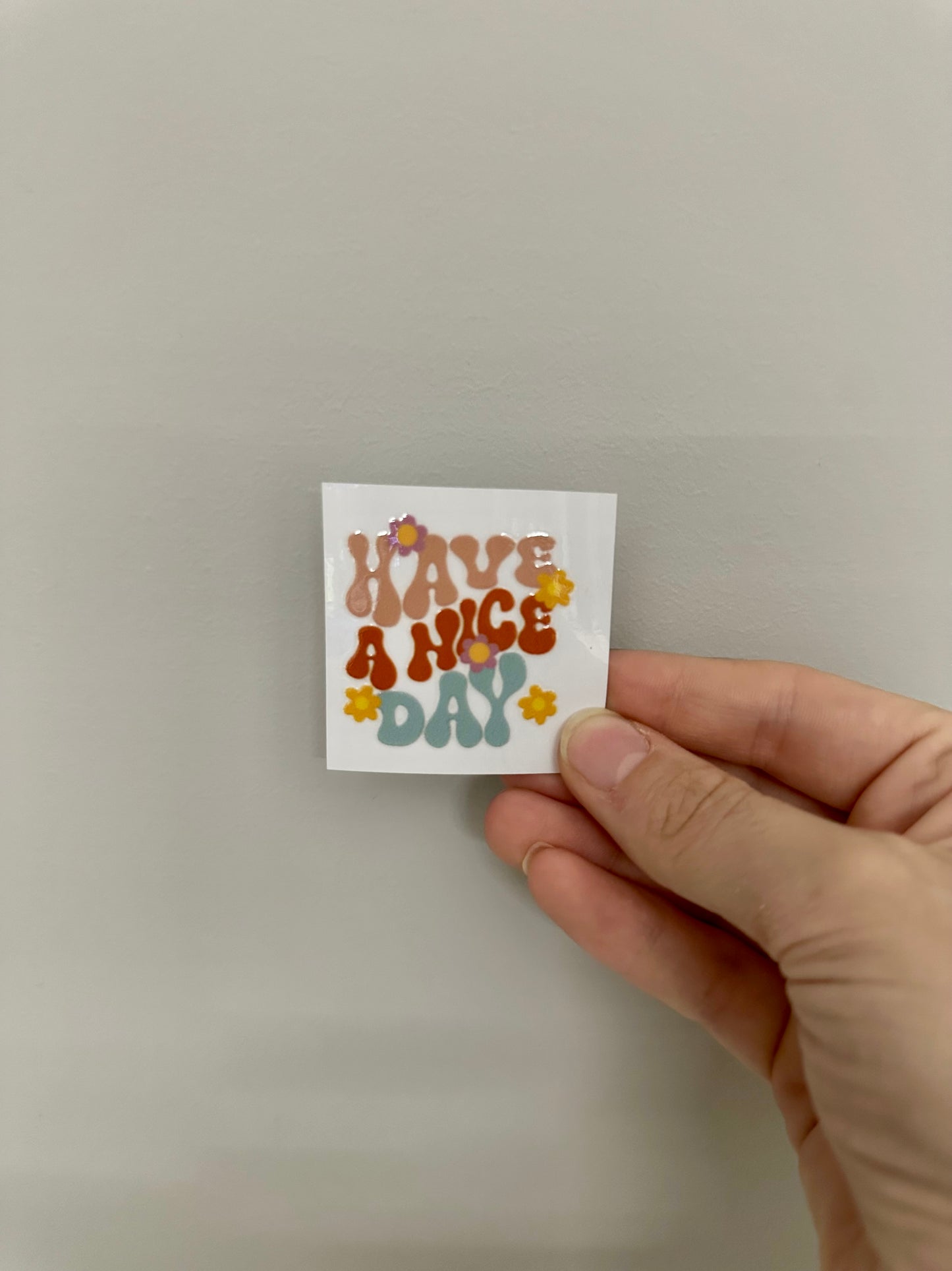 UV DTF KEYRING DECAL - HAVE A NICE DAY